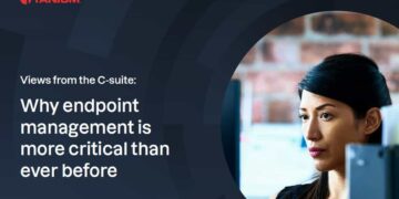 Why endpoint management is more critical than ever before