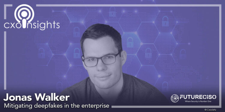 PodChats for FutureCISO: Mitigating deepfakes in the enterprise