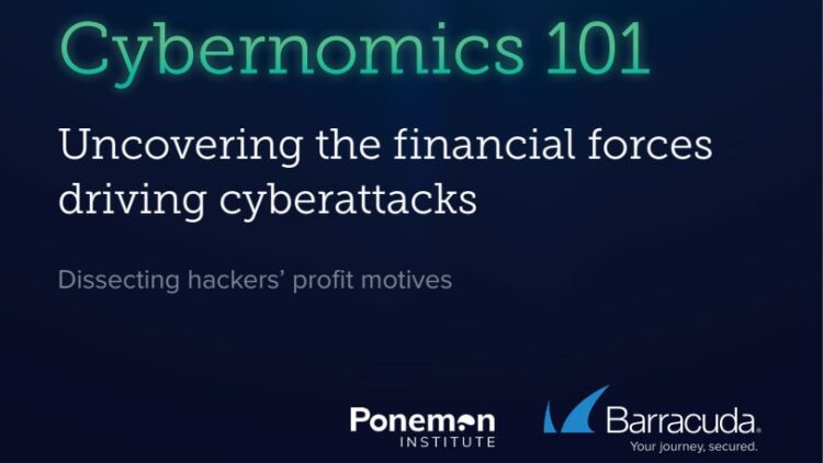 Cybernomics 101 - Uncovering the financial forces driving cyberattacks