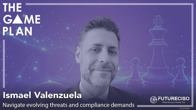 The Game Plan: Navigate evolving threats and compliance demands